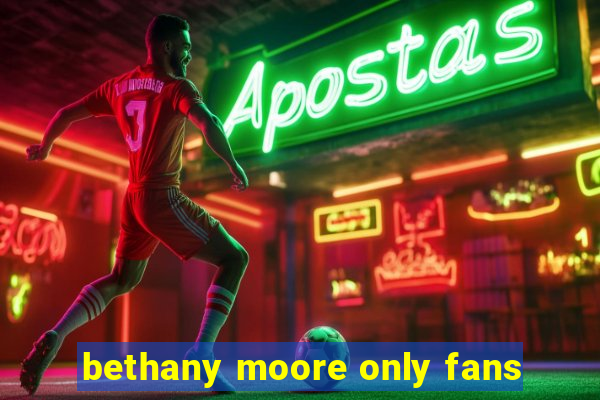 bethany moore only fans